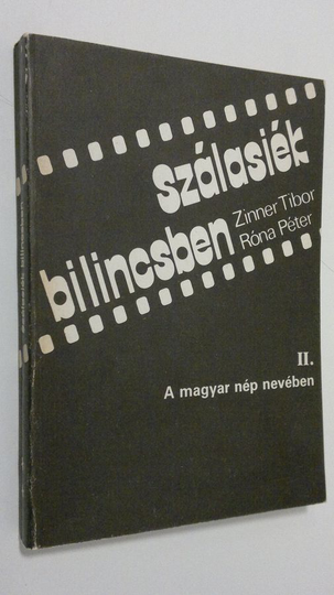 Zinner Tibor : Szalasiek bilincsben 2. : A magyar nep neveben