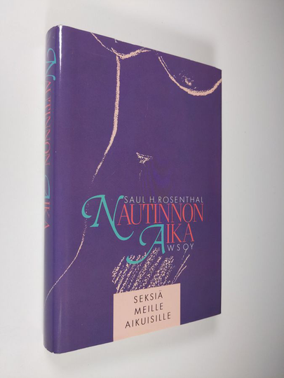 Saul H. Rosenthal : Nautinnon aika : seksiä meille aikuisille