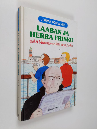 Jorma Toiviainen : Laaban ja herra Frisku sekä Muranon ruhtinaan poika