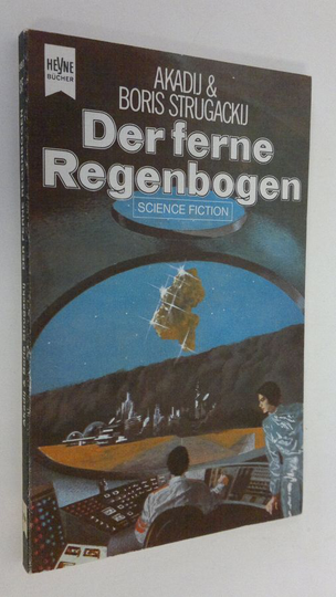 Akadu Strugacku ym. : Der ferne Regenbogen