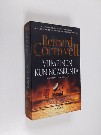 Bernard Cornwell : Viimeinen kuningaskunta : historiallinen romaani