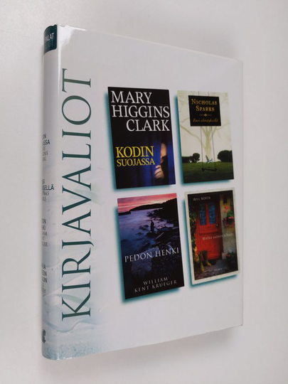 Kirjavaliot - Higgins Clark, Mary : Kodin suojassa / Sparks, Nicholas : Ensi silmäyksellä / Krueger, William Kent : Pedon henki / North, Will : Matka