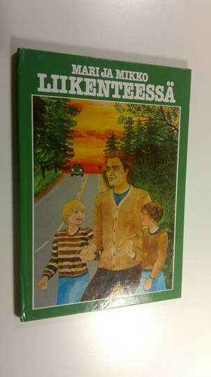 Mirjam Hänninen : Mari ja Mikko liikenteessä