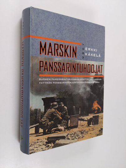 Erkki Käkelä : Marskin panssarintuhoojat : Suomen panssarintorjunnan kehitys ja panssariyhtymän panssarintorjuntayksiköiden historia