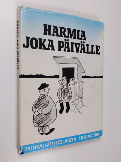 Juhani Helariutta ym. : Harmia Joka Päivälle - Punkalaitumelaista Huumoria ; Kaskujen Keruukilpailun Satoa