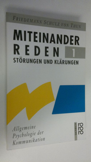 Friedemann Schulz von Thun : Miteinander reden 1 : Störungen und klärungen