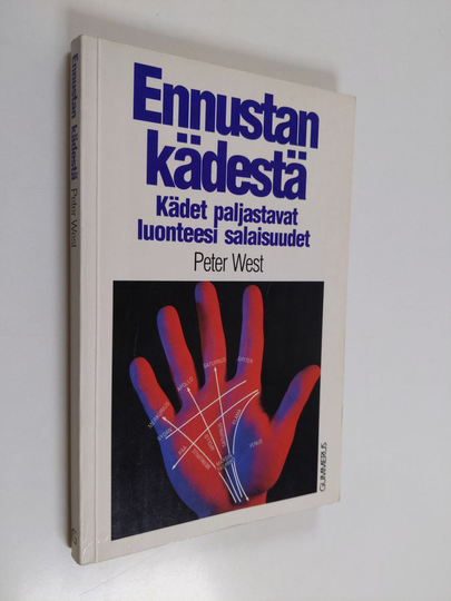 Peter West : Ennustan kädestä : Kädet paljastavat luonteesi salaisuudet