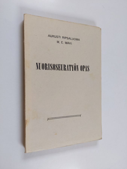 Aukusti Ripsaluoma : Nuorisoseuratyön opas