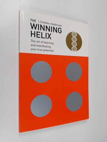 Cristina Andersson : The winning helix : the art of learning and manifesting your true potential
