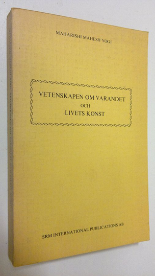 Maharishi Maheshi Yogi : Vetenskapen om varandet och livets konst