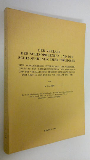 K. A. Achte : Der verlauf der schizophrenien und der schizophreniformen psychosen : Eine vergleichende untersuchung der veränderungen in den ...