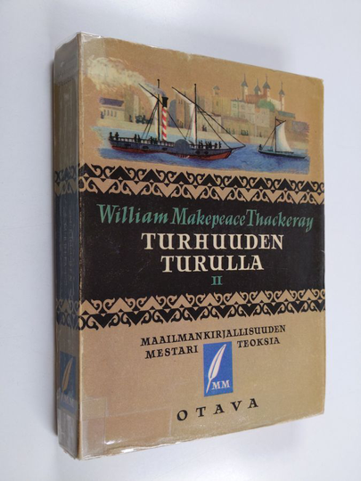 William Makepeace Thackeray : Turhuuden turuilla 2 : romaani vailla sankaria