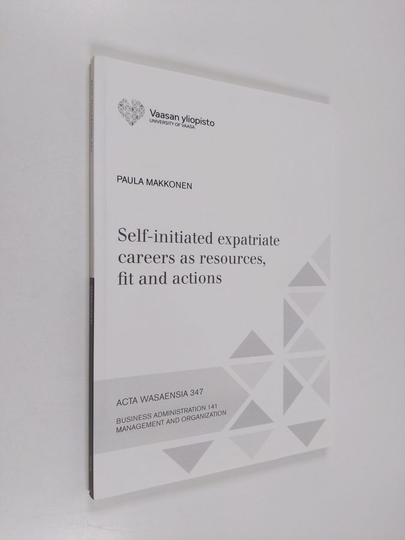 Paula Makkonen : Self-initiated expatriate careers as resources, fit and actions