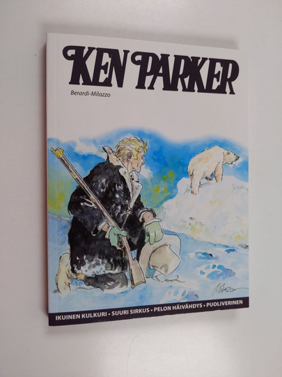 Giancarlo Berardi : Ken Parker : Ikuinen kulkuri ; Suuri sirkus ; Pelon häivähdys ; Puoliverinen