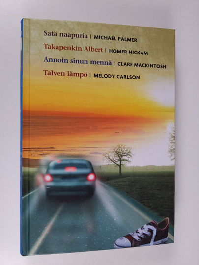 Kirjavaliot - Palmer, Michael : Sata naapuria / Hickam, Homer : Takapenkin Albert / Mackintosh, Clare : Annoin sinun mennä / Carlson, Melody : Talven
