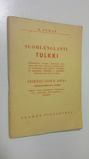 H. Ekman : Suomi-englanti tulkki : siirtolaisen opas valtameren takaisiin maihin