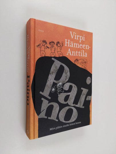 Virpi Hämeen-Anttila : Paino : miten pääsin sinuiksi kehoni kanssa