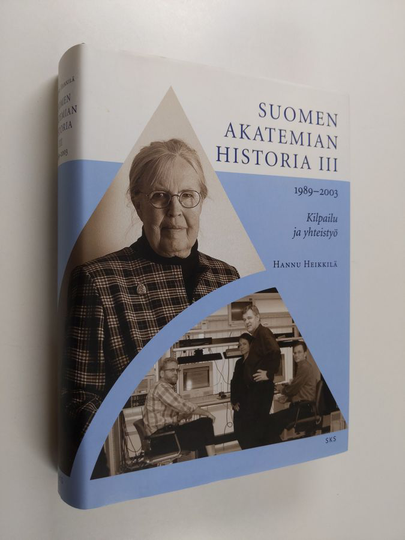 Hannu Heikkilä : Suomen Akatemian historia 3, 1989-2003 : Kilpailu ja yhteistyö