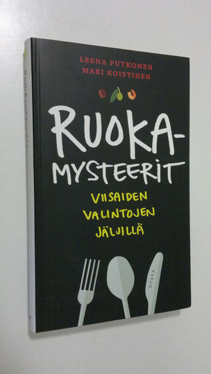 Leena Putkonen : Ruokamysteerit : viisaiden valintojen jäljillä