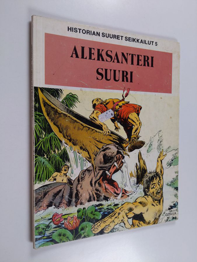 Aleksanteri Suuri : Hellespontokselta Intiaan ; Niilin lähteet