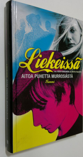 Heidi Kukkumäki (toim.) : Liekeissä : aitoa puhetta murrosiästä