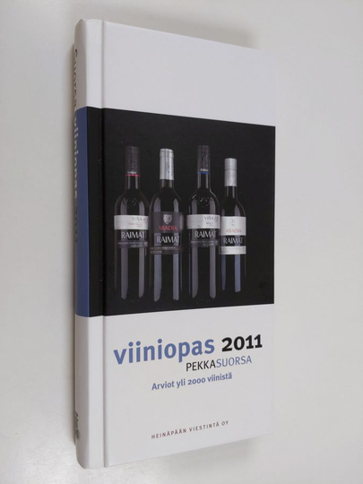 Pekka Suorsa : Viiniopas 2011 : arviot yli 2000 viinistä