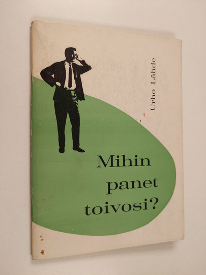 Urho Lähde : Mihin panet toivosi