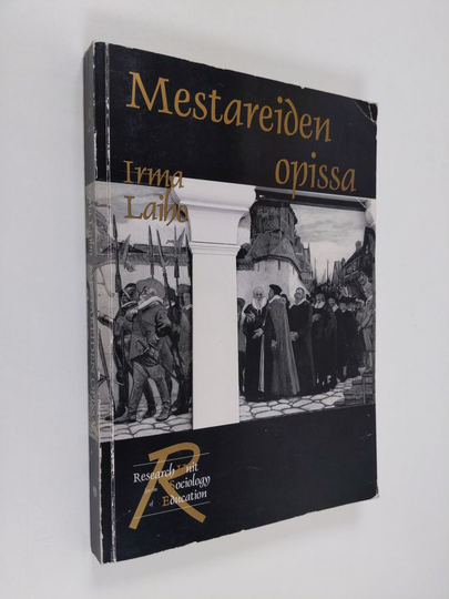 Irma Laiho : Mestareiden opissa - tutkijakoulutus Suomessa sotien jälkeen