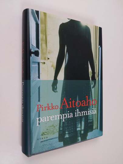 Pirkko Aitoaho : Parempia ihmisiä