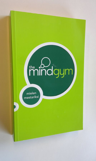 Eija Tervonen (suom) : The mind gym : mielen mestariksi