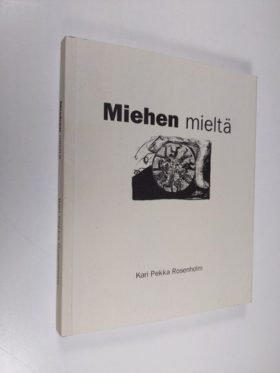 Kari Pekka Rosenholm : Miehen mieltä