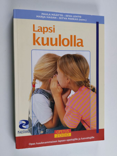 Lapsi kuulolla : opas kuulovammaisen lapsen opettajille ja kasvattajille