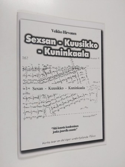 Veikko Hirvonen : Sexan - Kuusikko - Kuninkaala