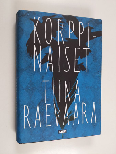 Tiina Raevaara : Korppinaiset