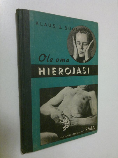 Klaus U. Suomela : Ole oma hierojasi : omahieronnan opas urheilijoille ym terveytensä hoitajille