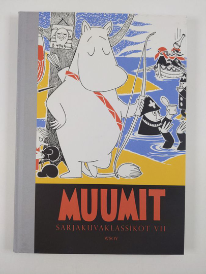 Tove Jansson : Muumit : sarjakuvaklassikot VII - Muumit uudisasukkaina - Muumipeikko ja partiolaiset - Muumipeikko maanviljelijänä - Muumipeikko ...
