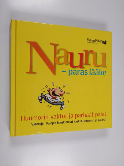 Kaija Valkonen (suomennos) : Nauru - paras lääke : huumorin valitut ja parhaat palat : Valittujen palojen hauskimmat kaskut, sanonnat ja pakinat