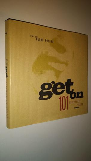 Kauko Röyhkä (toim.) : Get on : 101 rocklyriikan parasta