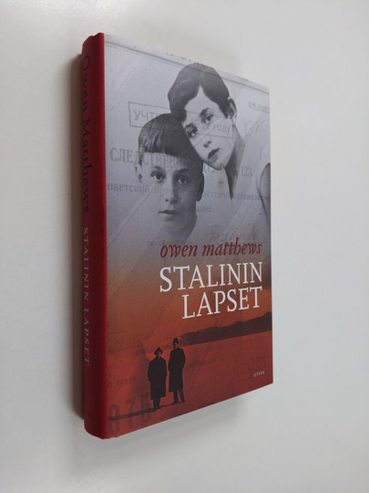 Owen Matthews : Stalinin lapset : sodan ja rakkauden arvet