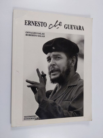 Osvaldo Salas ym. : Ernesto Che Guevara - fotografías, 1960-1964