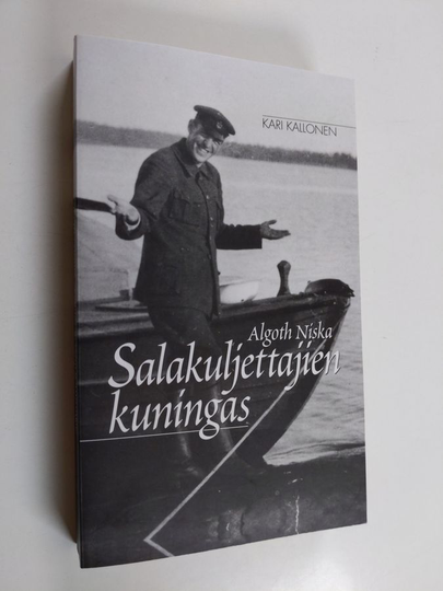 Kari Kallonen : Algoth Niska : salakuljettajien kuningas