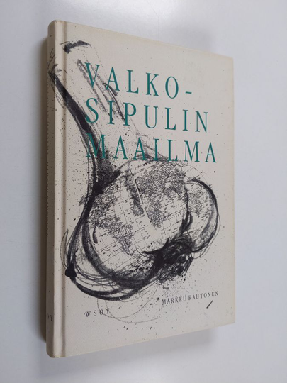 Markku Rautonen : Valkosipulin maailma