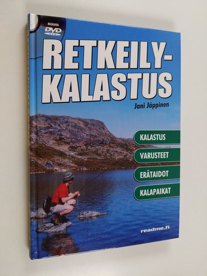 Jani Jäppinen : Retkeilykalastus : perhokalastus, uistinkalastus ja retkeily