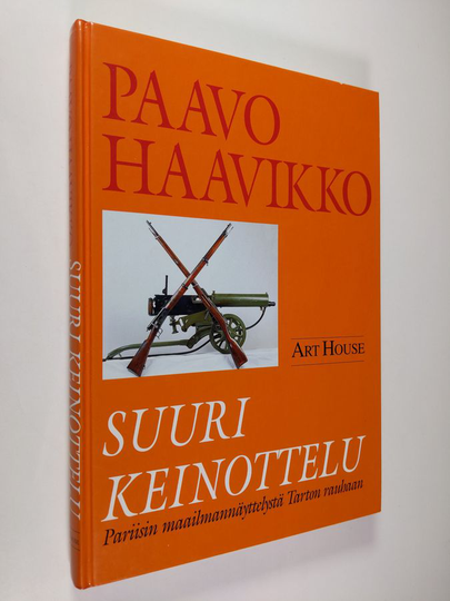 Paavo Haavikko : Suuri keinottelu : Pariisin maailmannäyttelystä Tarton rauhaan
