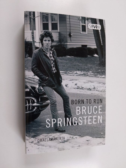 Bruce Springsteen : Born to run : omaelämäkerta