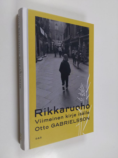 Otto Gabrielsson : Rikkaruoho : Viimeinen kirje isälle