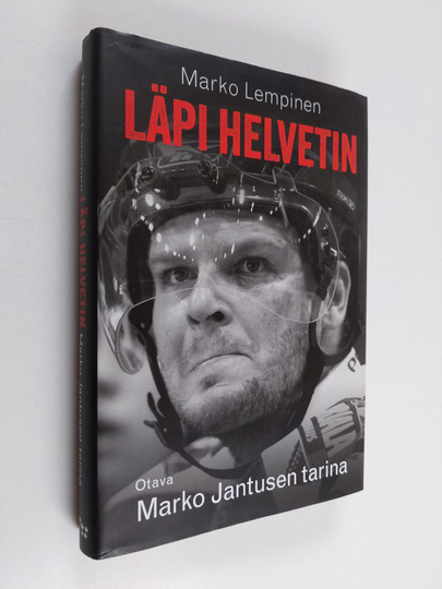 Marko Lempinen : Läpi helvetin : Marko Jantusen tarina