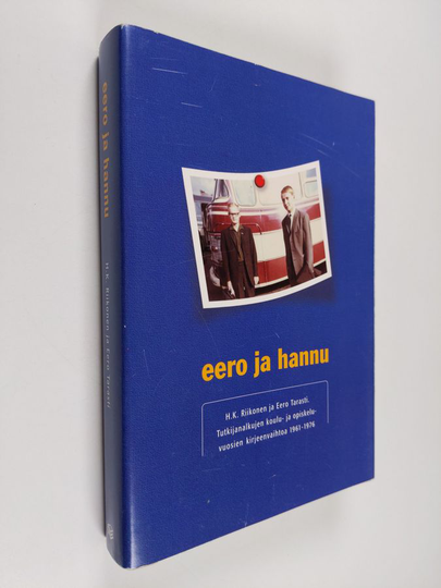 H. K. Riikonen ym. : Eero ja Hannu : tutkijanalkujen koulu- ja opiskeluvuosien kirjeenvaihtoa 1961-1976