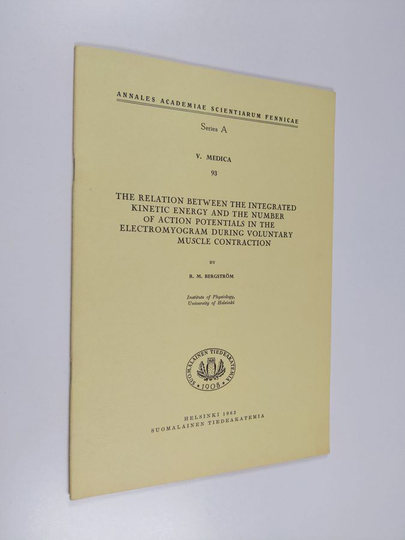 Rudolf M. Bergström : The Relation Between the Integrated Kinetic Energy and the Number of Action Potentials in the Electromyogram During ...