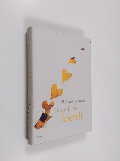 Benedicta Idefelt : Valo jota seurasin